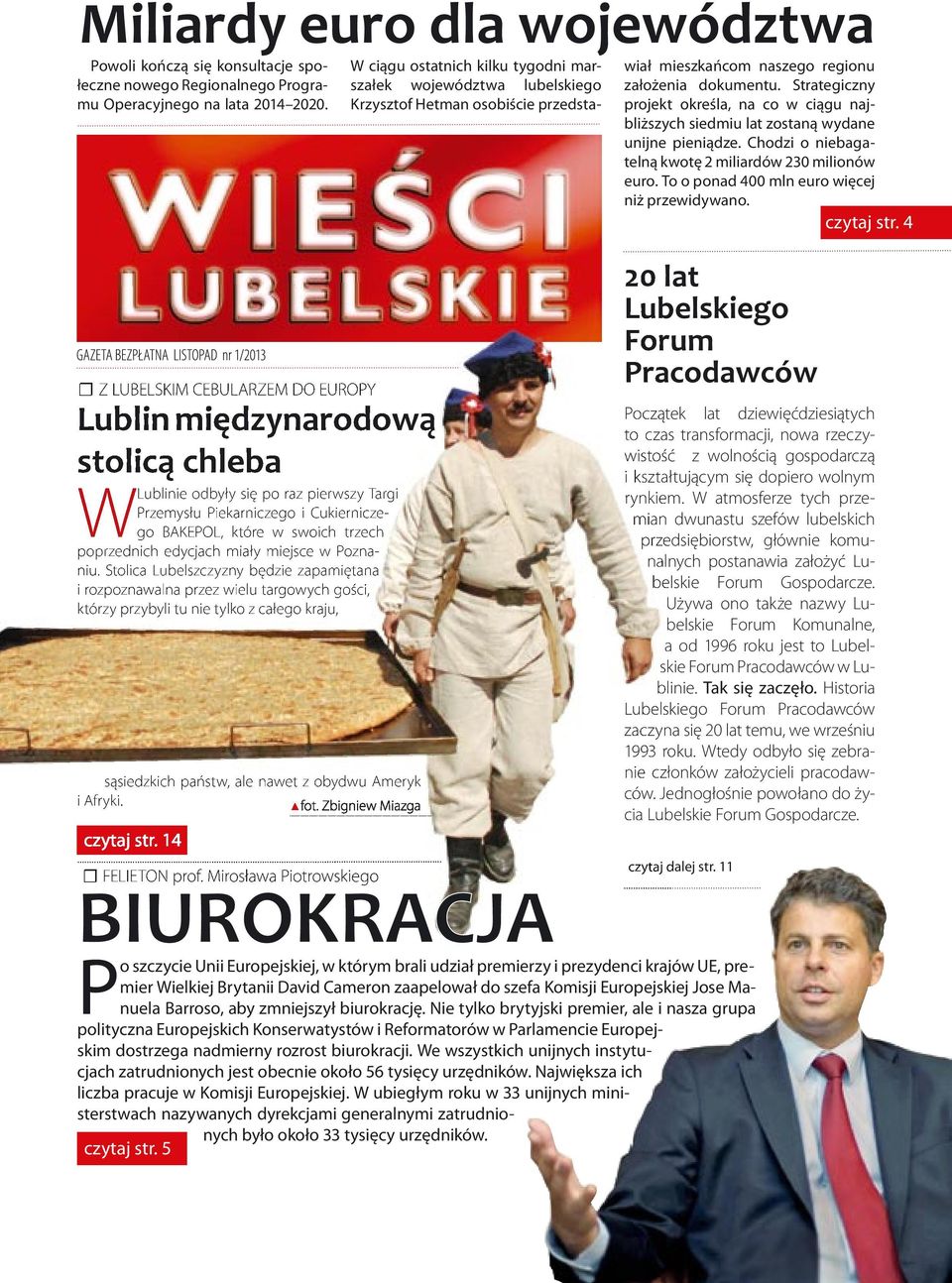 Strategiczny projekt określa, na co w ciągu najbliższych siedmiu lat zostaną wydane unijne pieniądze. Chodzi o niebagatelną kwotę 2 miliardów 230 milionów euro.