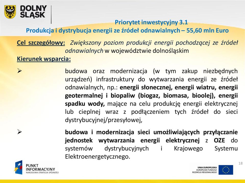 Kierunek wsparcia: budowa oraz modernizacja (w tym zakup niezbędnych urządzeń) infrastruktury do wytwarzania energii ze źródeł odnawialnych, np.