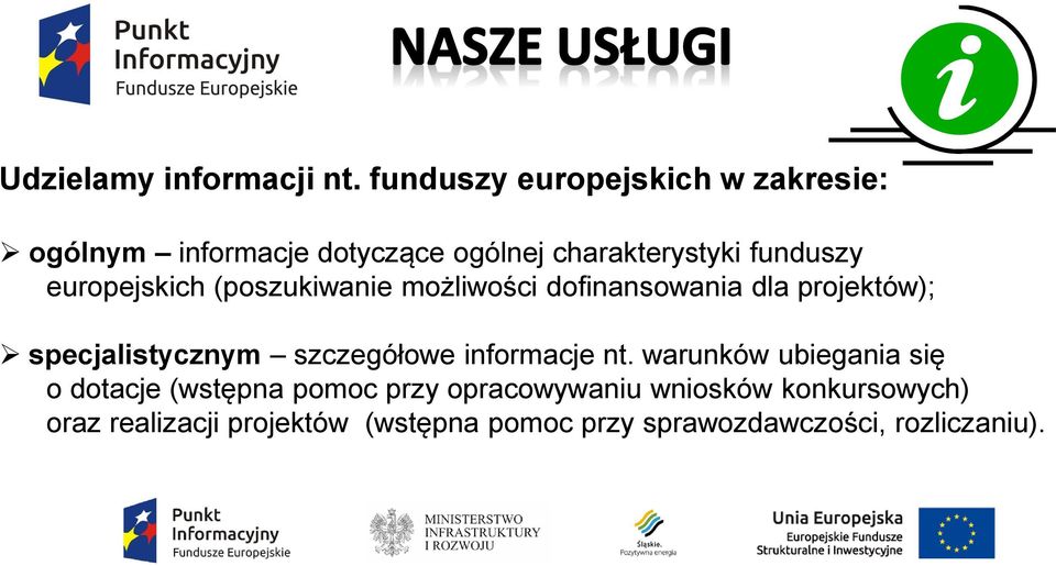 europejskich (poszukiwanie możliwości dofinansowania dla projektów); specjalistycznym szczegółowe