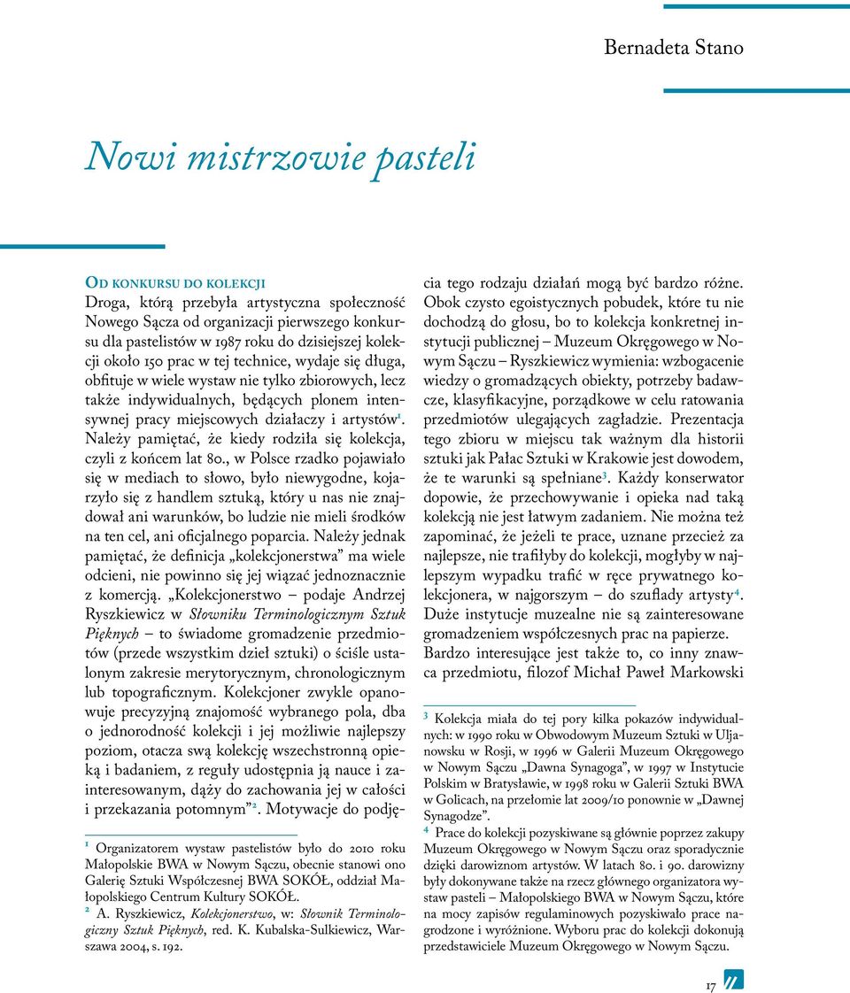 i artystów 1. Należy pamiętać, że kiedy rodziła się kolekcja, czyli z końcem lat 80.