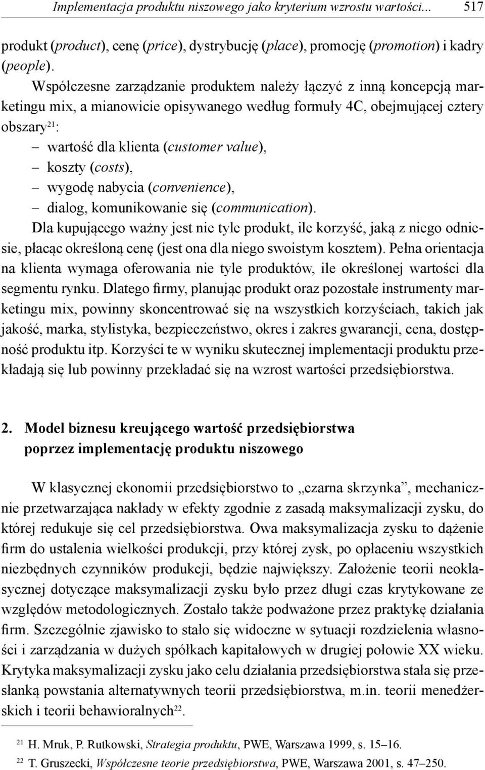 koszty (costs), wygodę nabycia (convenience), dialog, komunikowanie się (communication).