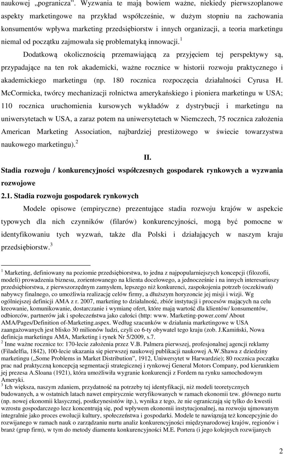 a teoria marketingu niemal od początku zajmowała się problematyką innowacji.