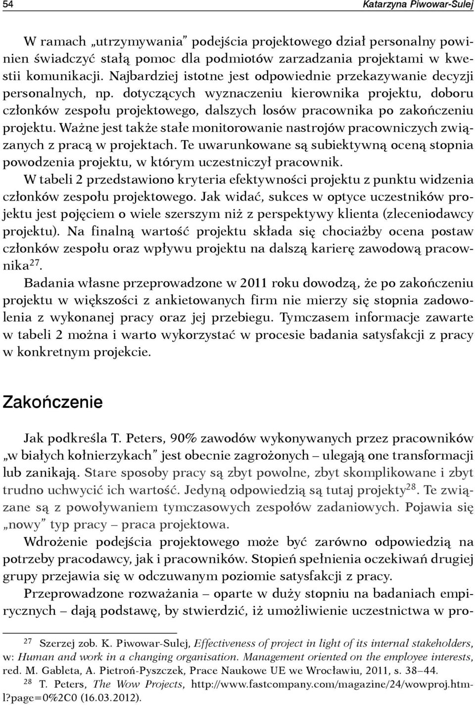 dotyczących wyznaczeniu kierownika projektu, doboru członków zespołu projektowego, dalszych losów pracownika po zakończeniu projektu.