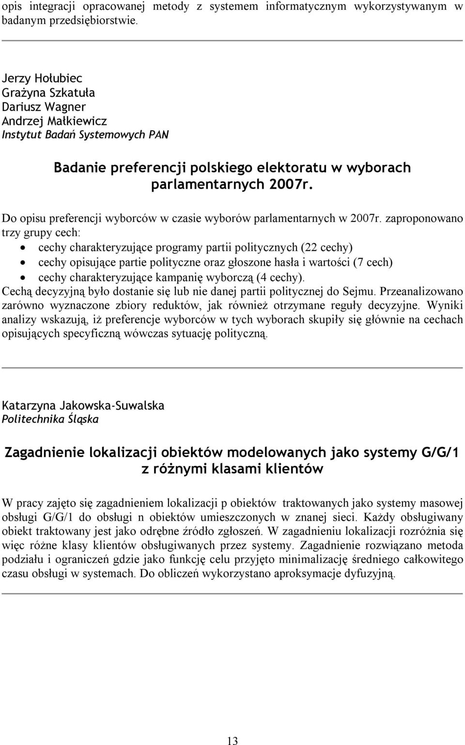 Do opisu preferencji wyborców w czasie wyborów parlamentarnych w 2007r.