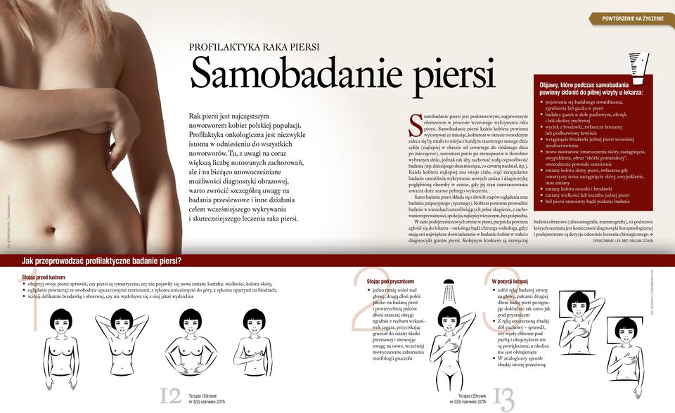 Tu, z uwagi na coraz większą liczbę notowanych zachorowań, ale i na bieżąco unowocześniane możliwości diagnostyki obrazowej, warto zwrócić szczególną uwagę na badania przesiewowe i inne działania