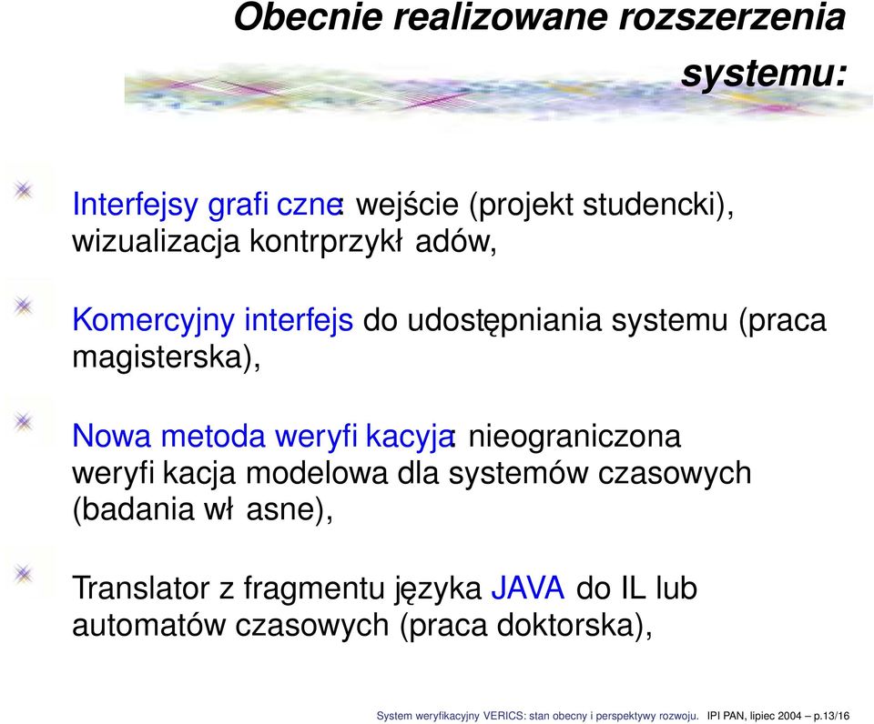 nieograniczona weryfikacja modelowa dla systemów czasowych (badania własne), Translator z fragmentu języka JAVA do IL