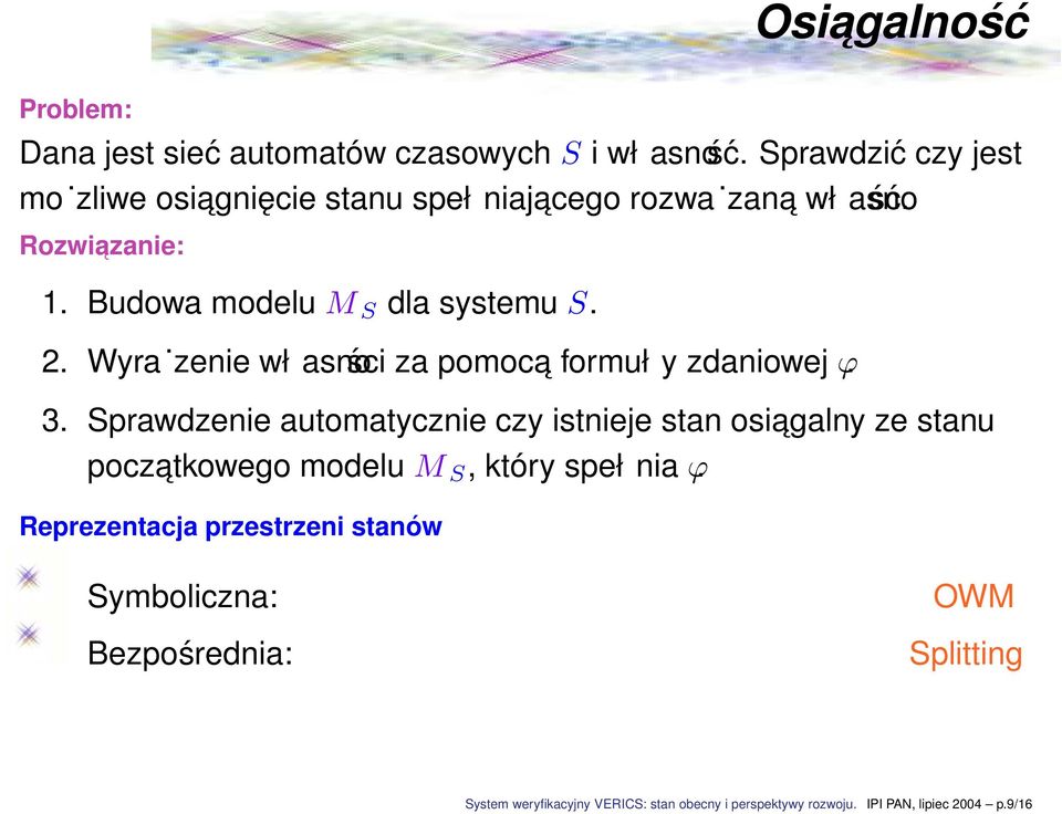 Wyra żenie własnósci za pomoca formuły zdaniowej ϕ. 3.