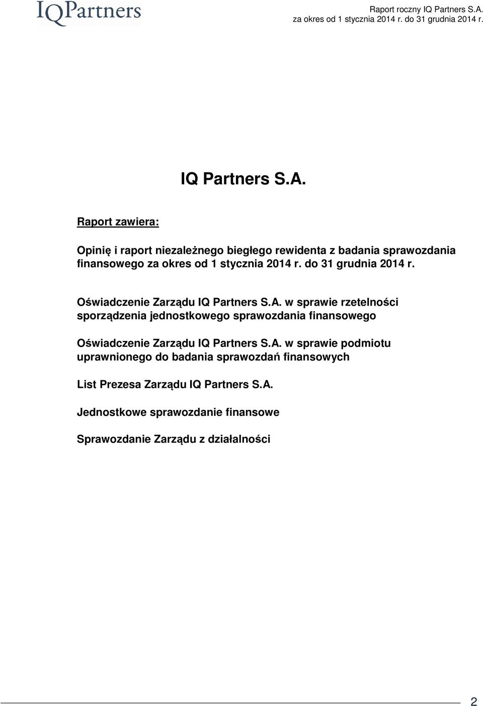 Oświadczenie Zarządu  w sprawie rzetelności sporządzenia jednostkowego sprawozdania finansowego Oświadczenie