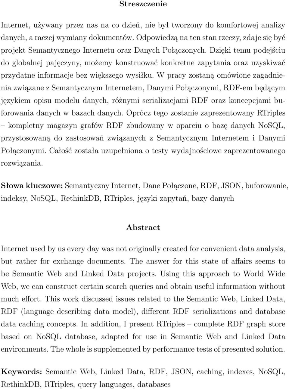 Dzięki temu podejściu do globalnej pajęczyny, możemy konstruować konkretne zapytania oraz uzyskiwać przydatne informacje bez większego wysiłku.