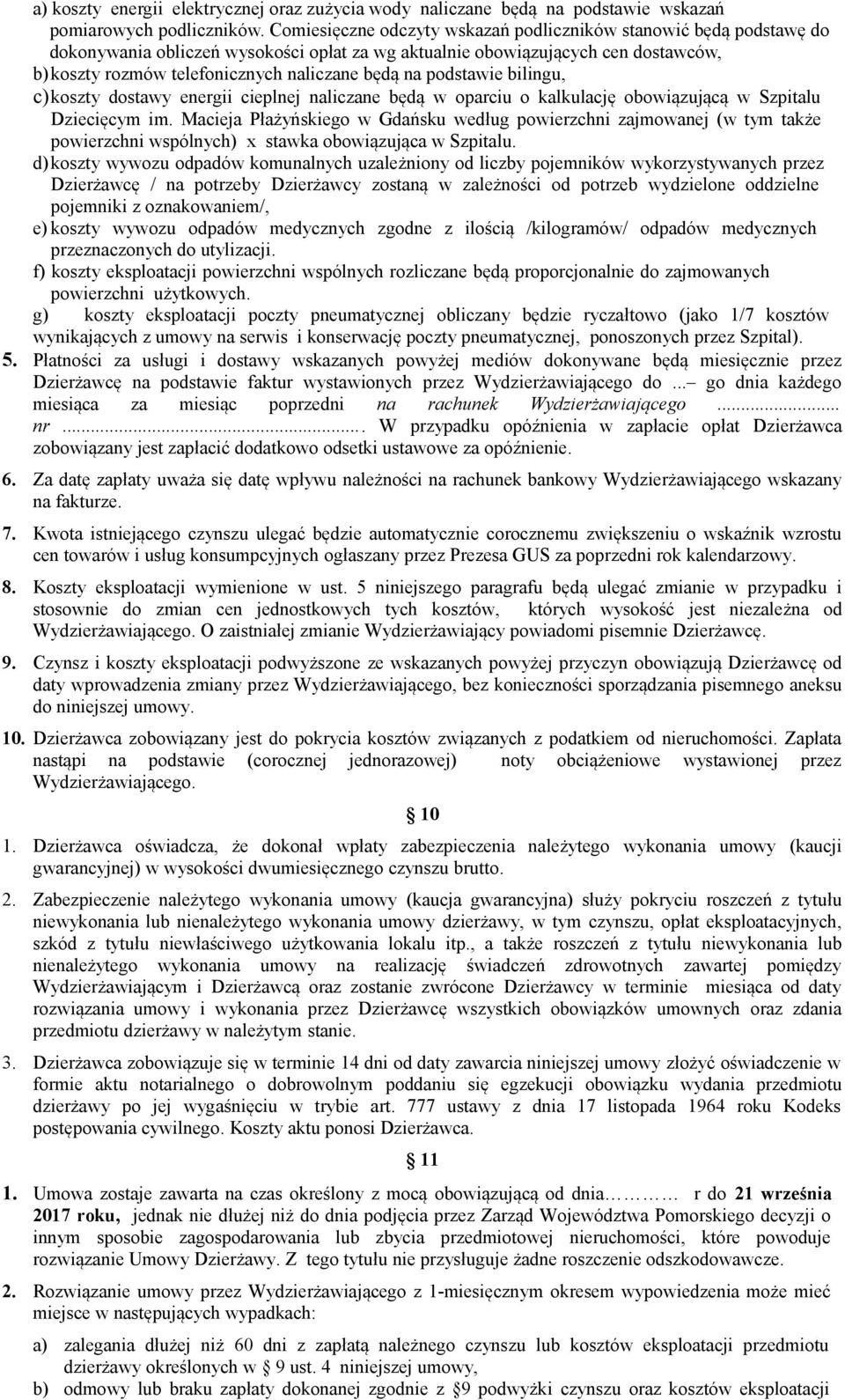 podstawie bilingu, c)koszty dostawy energii cieplnej naliczane będą w oparciu o kalkulację obowiązującą w Szpitalu Dziecięcym im.