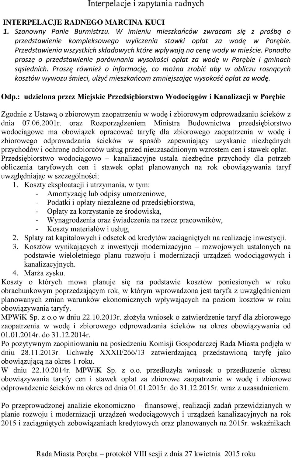 Ponadto proszę o przedstawienie porównania wysokości opłat za wodę w Porębie i gminach sąsiednich.