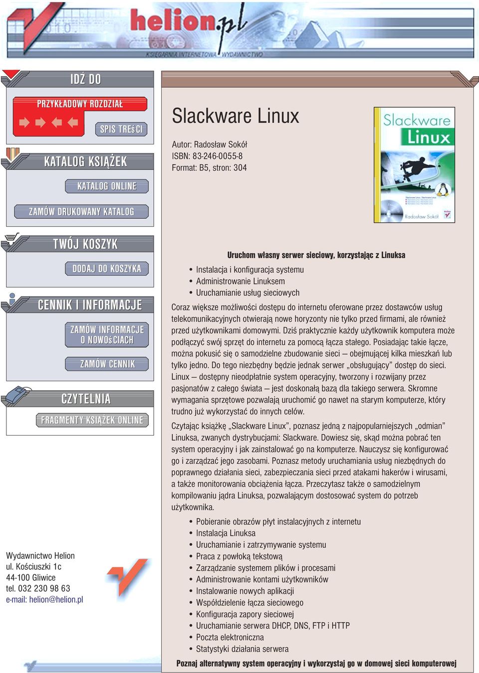 pl TWÓJ KOSZYK DODAJ DO KOSZYKA CENNIK I INFORMACJE ZAMÓW INFORMACJE ONOWOœCIACH ZAMÓW CENNIK CZYTELNIA FRAGMENTY KSI EK ONLINE Uruchom w³asny serwer sieciowy, korzystaj¹c z Linuksa Instalacja i