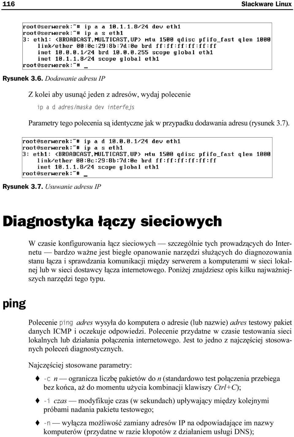 służących do diagnozowania stanu łącza i sprawdzania komunikacji między serwerem a komputerami w sieci lokalnej lub w sieci dostawcy łącza internetowego.