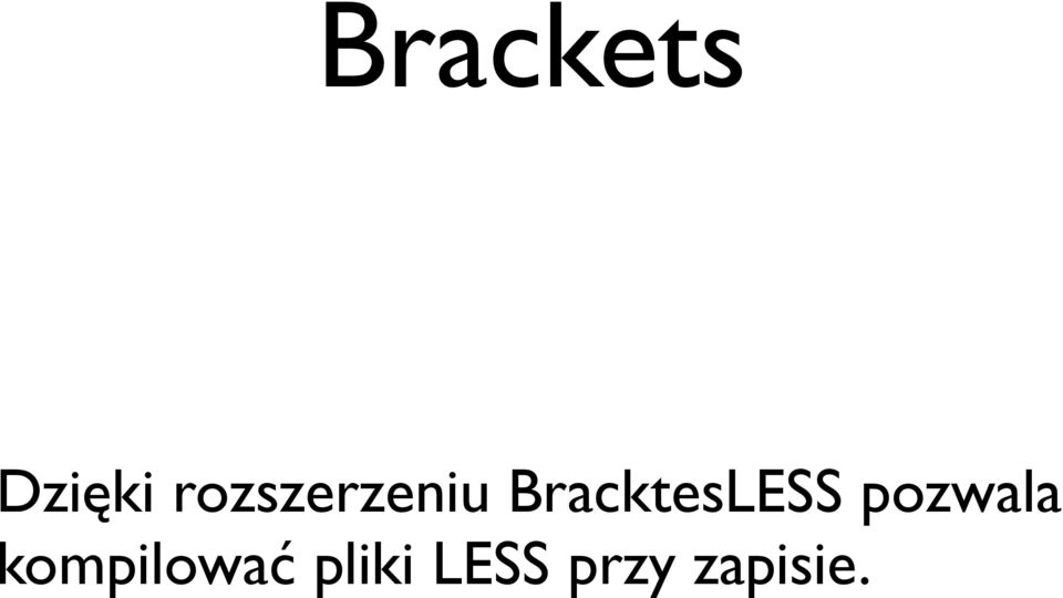 BracktesLESS pozwala