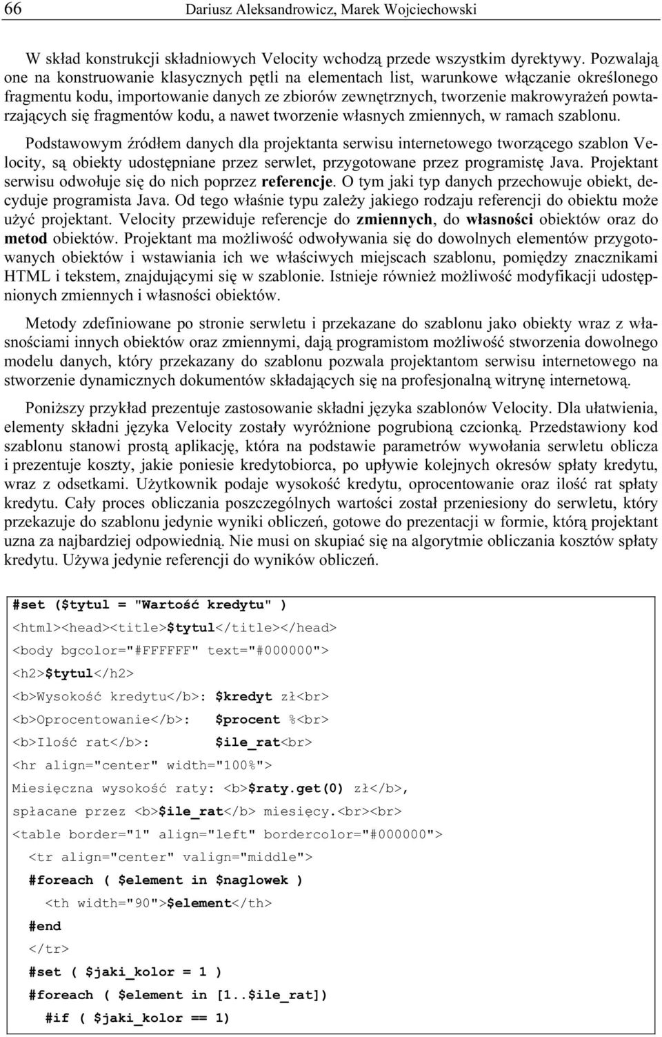 się fragmentów kodu, a nawet tworzenie własnych zmiennych, w ramach szablonu.