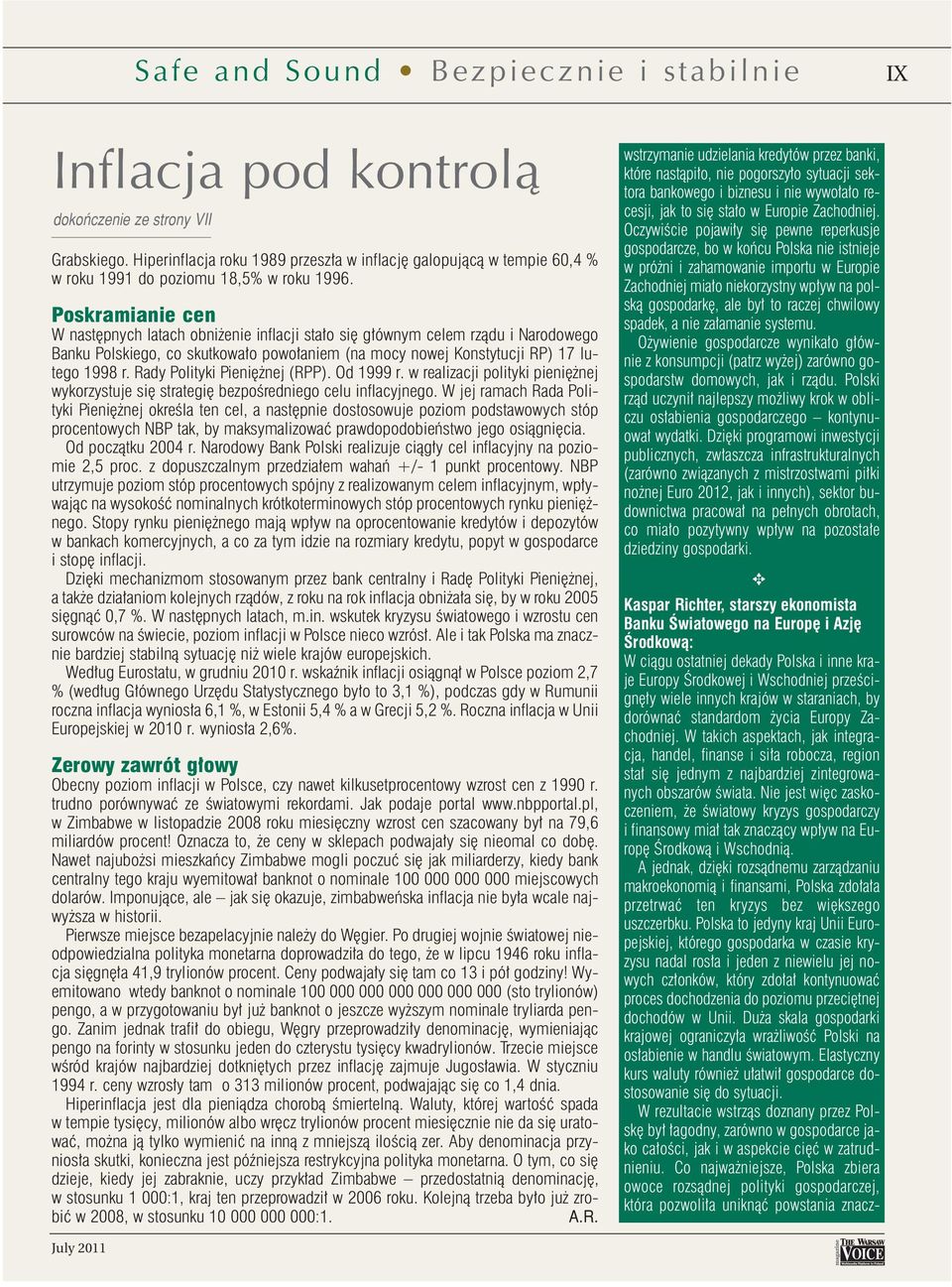 Poskramianie cen W nast pnych latach obni enie inflacji sta o si g ównym celem rzàdu i Narodowego Banku Polskiego, co skutkowa o powo aniem (na mocy nowej Konstytucji RP) 17 lutego 1998 r.