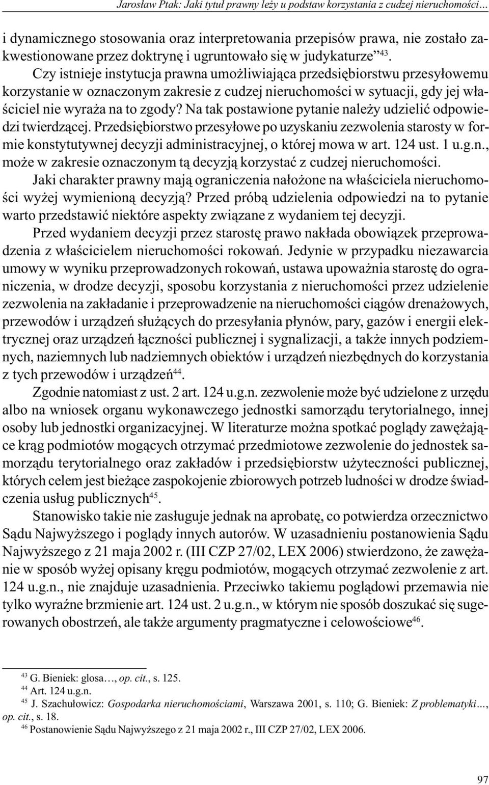 Czy istnieje instytucja prawna umo liwiaj¹ca przedsiêbiorstwu przesy³owemu korzystanie w oznaczonym zakresie z cudzej nieruchomoœci w sytuacji, gdy jej w³aœciciel nie wyra a na to zgody?