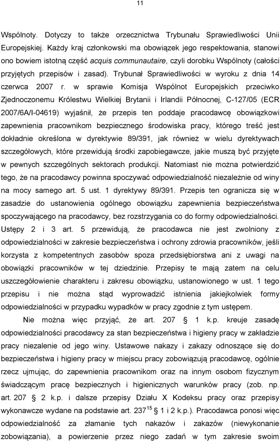 Trybunał Sprawiedliwości w wyroku z dnia 14 czerwca 2007 r.