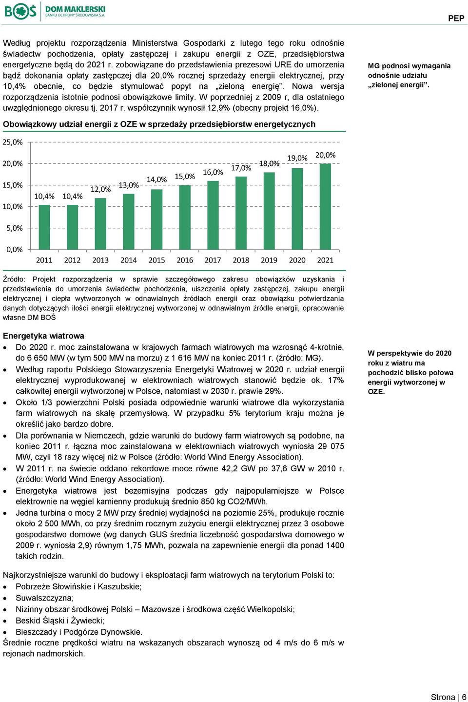 energię. Nowa wersja rozporządzenia istotnie podnosi obowiązkowe limity. W poprzedniej z 2009 r, dla ostatniego uwzględnionego okresu tj. 2017 r. współczynnik wynosił 12,9% (obecny projekt 16,0%).