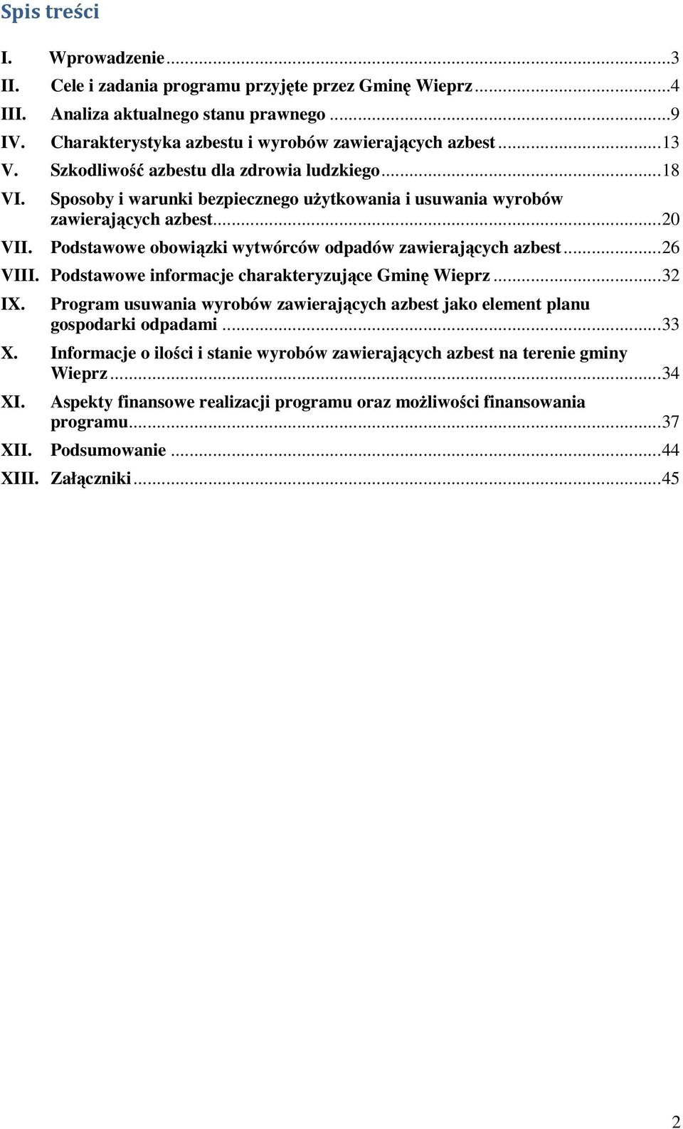 Podstawowe obowiązki wytwórców odpadów zawierających azbest... 26 VIII. Podstawowe informacje charakteryzujące Gminę Wieprz... 32 IX.