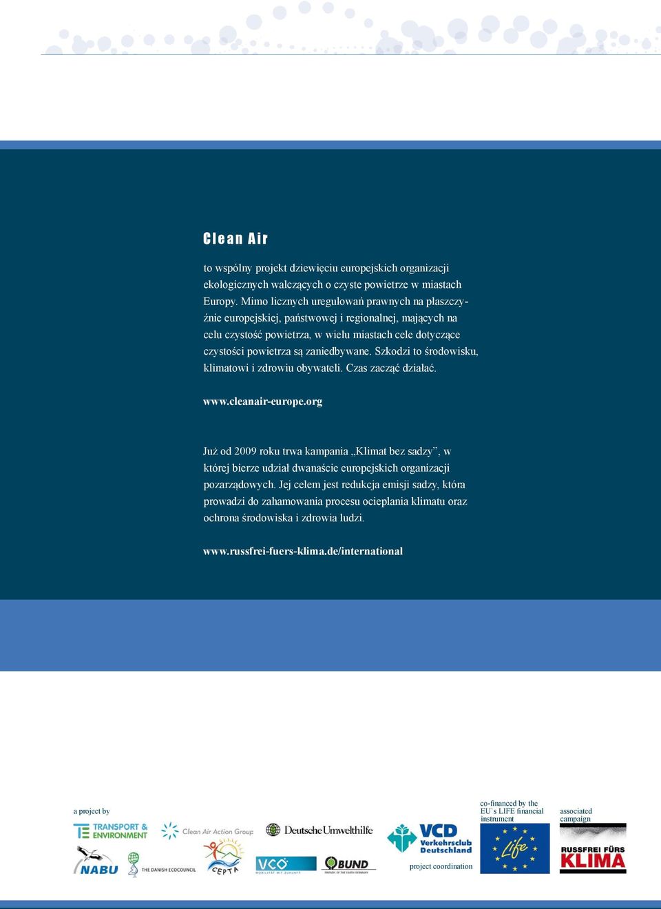 Szkodzi to środowisku, klimatowi i zdrowiu obywateli. Czas zacząć działać. www.cleanair-europe.