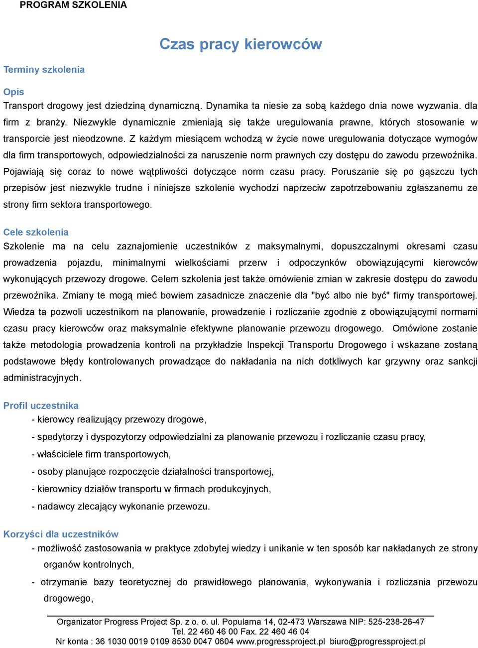 Z każdym miesiącem wchodzą w życie nowe uregulowania dotyczące wymogów dla firm transportowych, odpowiedzialności za naruszenie norm prawnych czy dostępu do zawodu przewoźnika.