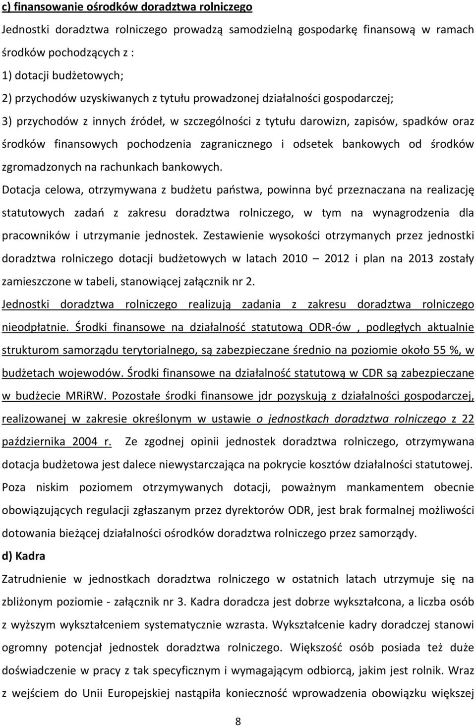 odsetek bankowych od środków zgromadzonych na rachunkach bankowych.