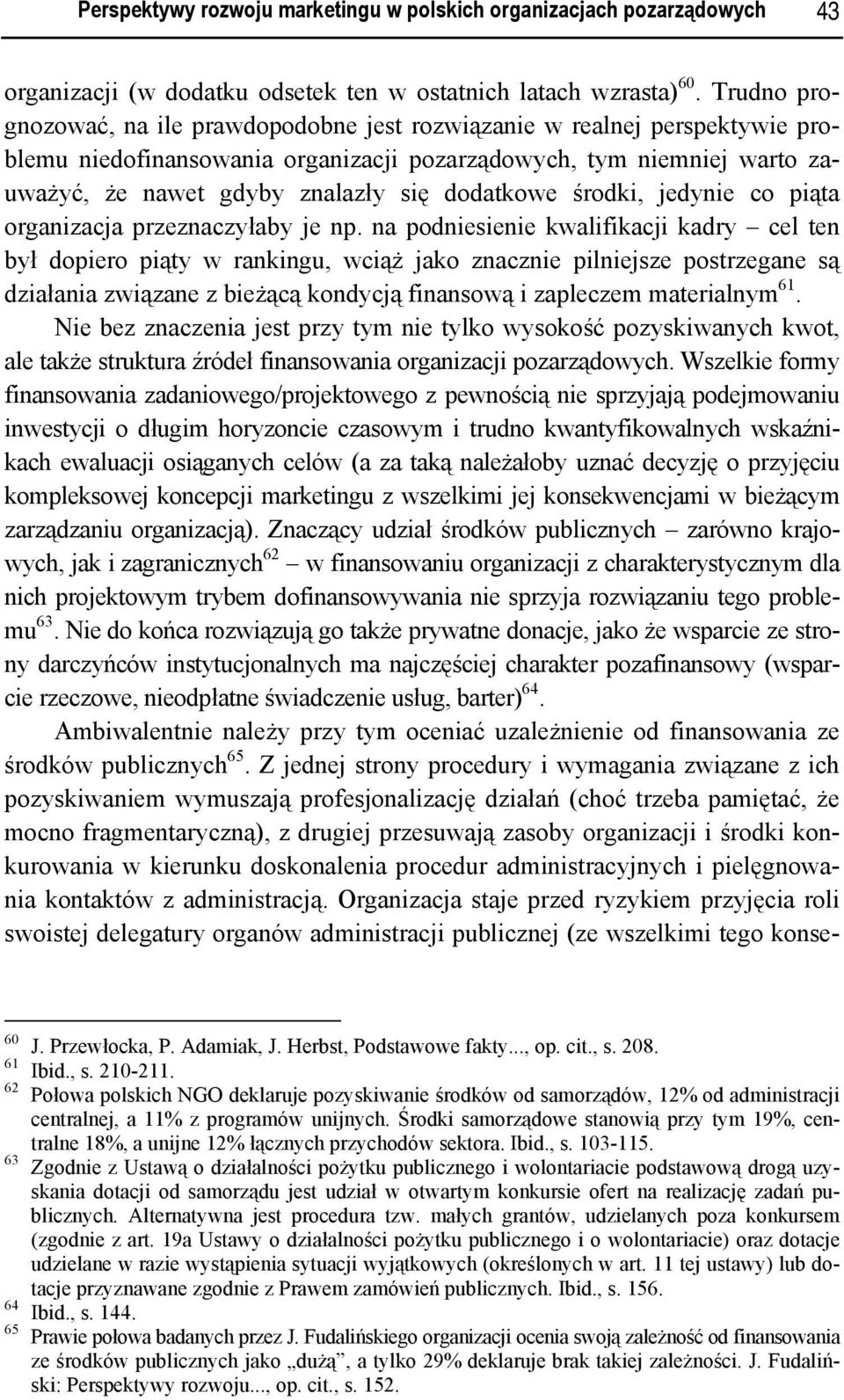 dodatkowe środki, jedynie co piąta organizacja przeznaczyłaby je np.