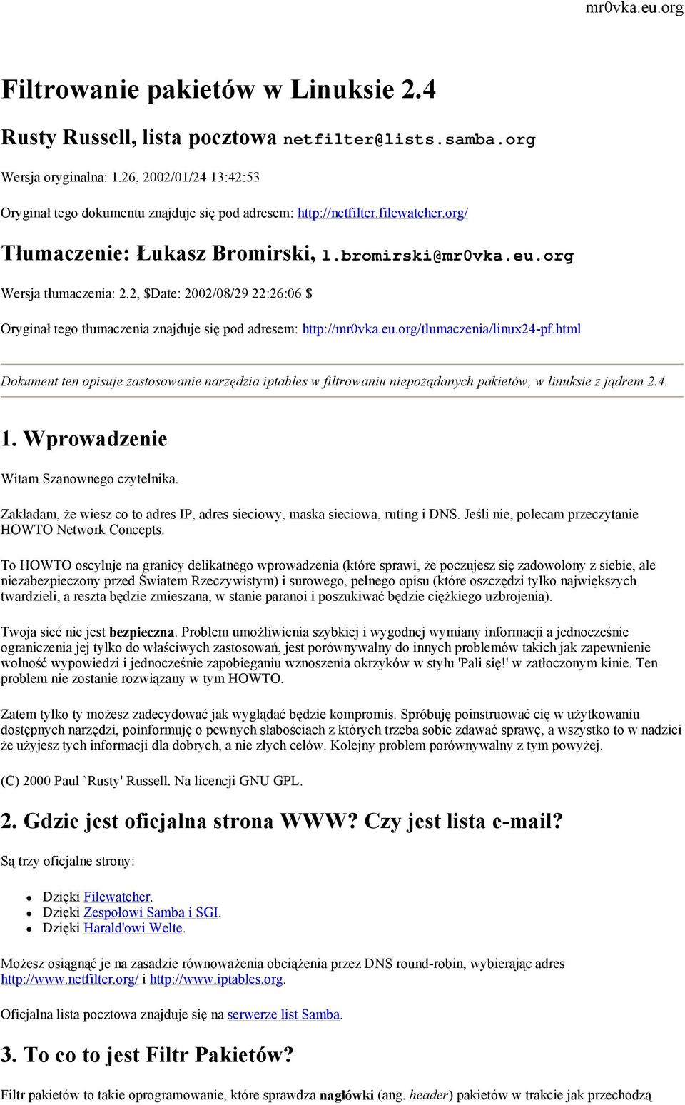 2, $Date: 2002/08/29 22:26:06 $ Oryginał tego tłumaczenia znajduje się pod adresem: http://mr0vka.eu.org/tlumaczenia/linux24-pf.