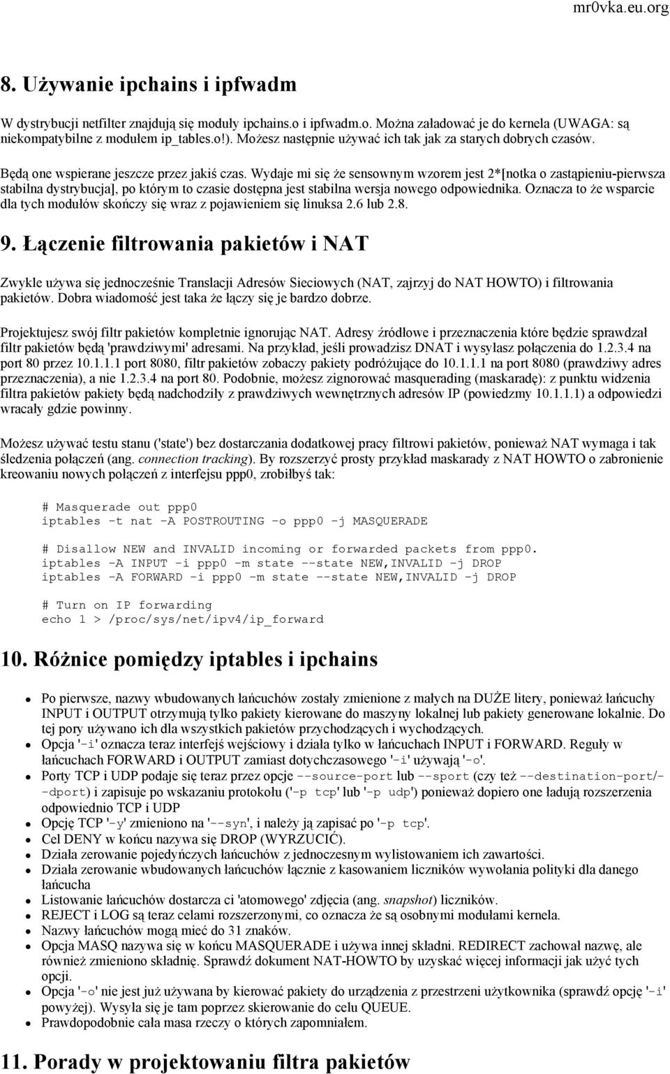 Wydaje mi się że sensownym wzorem jest 2*[notka o zastąpieniu-pierwsza stabilna dystrybucja], po którym to czasie dostępna jest stabilna wersja nowego odpowiednika.