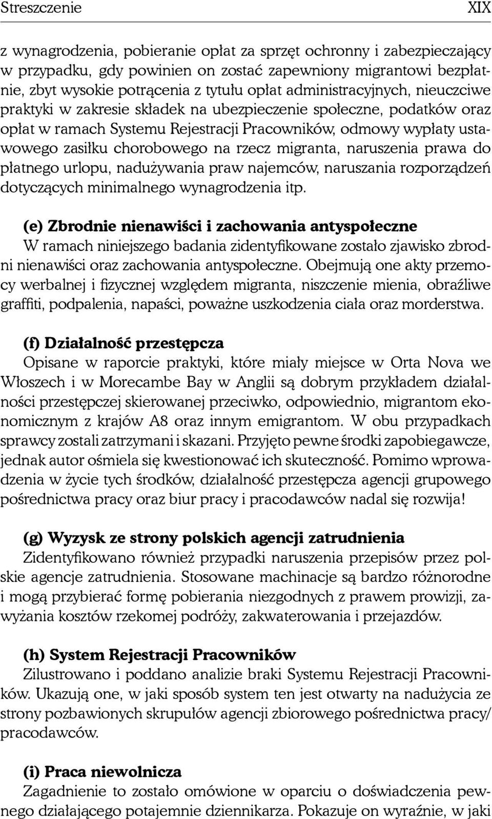 rzecz migranta, naruszenia prawa do płatnego urlopu, nadużywania praw najemców, naruszania rozporządzeń dotyczących minimalnego wynagrodzenia itp.