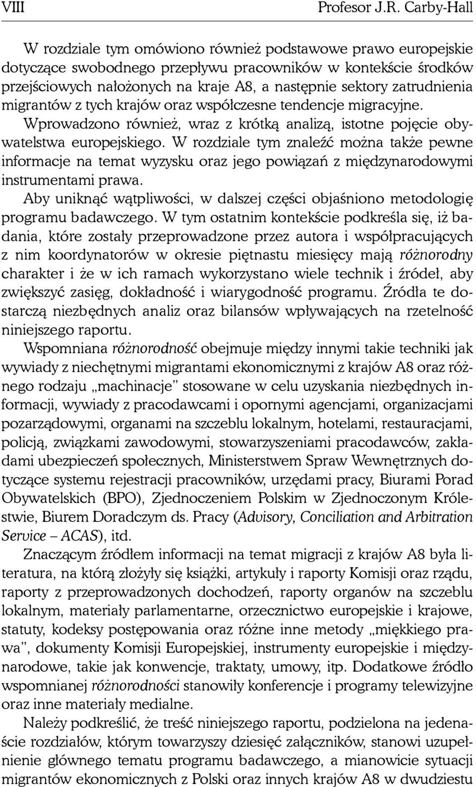 zatrudnienia migrantów z tych krajów oraz współczesne tendencje migracyjne. Wprowadzono również, wraz z krótką analizą, istotne pojęcie obywatelstwa europejskiego.