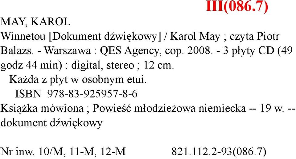 - 3 płyty CD (49 godz 44 min) : digital, stereo ; 12 cm. Każda z płyt w osobnym etui.