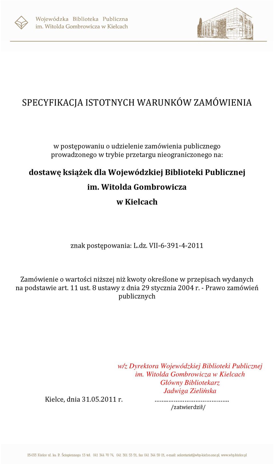 11 ust. 8 ustawy z dnia 29 stycznia 2004 r. - Prawo zamówień publicznych w/z Dyrektora Wojewódzkiej Biblioteki Publicznej im.