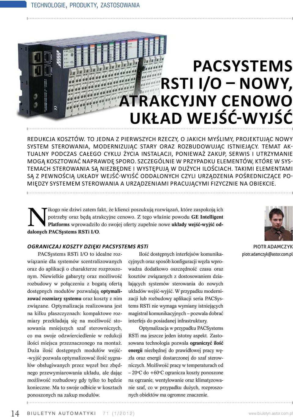 Temat aktualny podczas całego cyklu życia instalacji, ponieważ zakup, serwis i utrzymanie mogą kosztować naprawdę sporo.