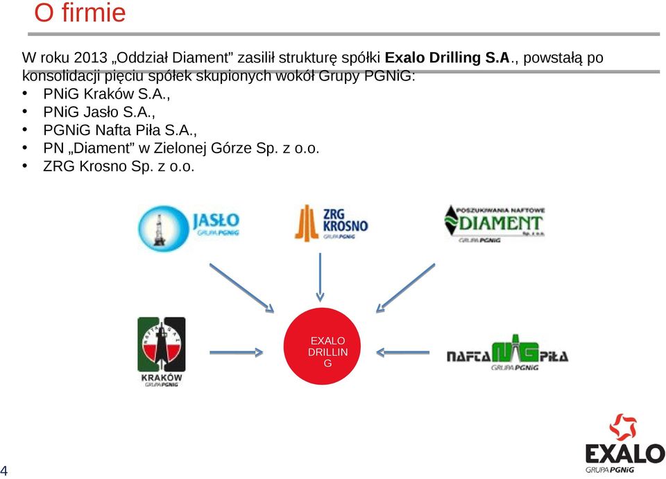 , powstałą po konsolidacji pięciu spółek skupionych wokół Grupy PGNiG: