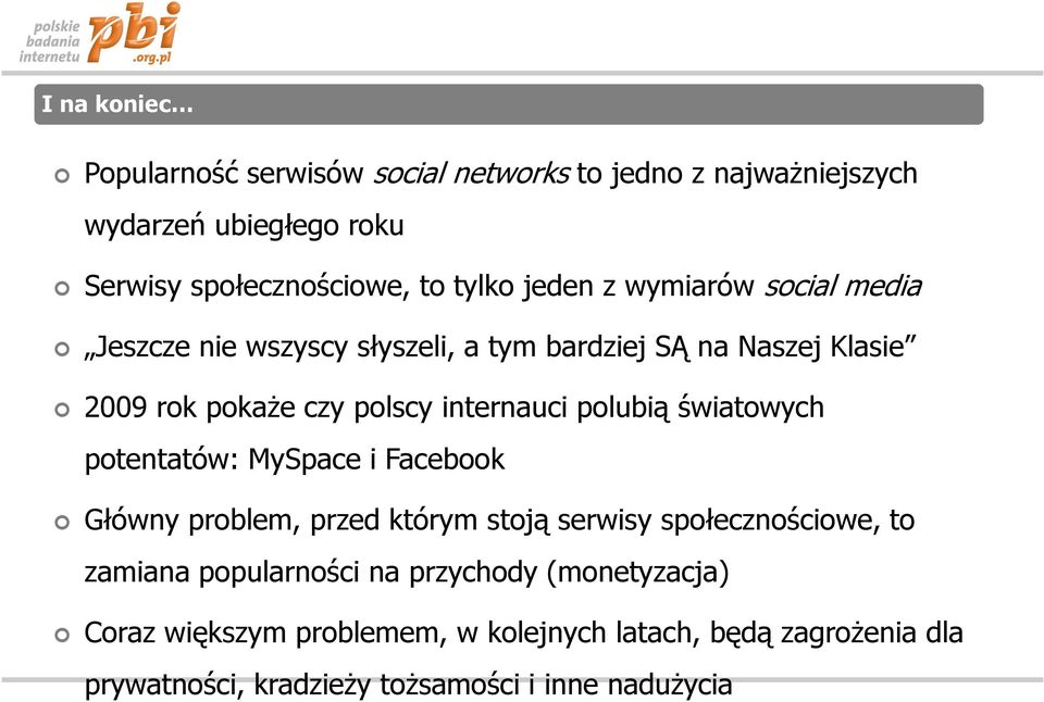 polubią światowych potentatów: MySpace i Facebook Główny problem, przed którym stoją serwisy społecznościowe, to zamiana popularności