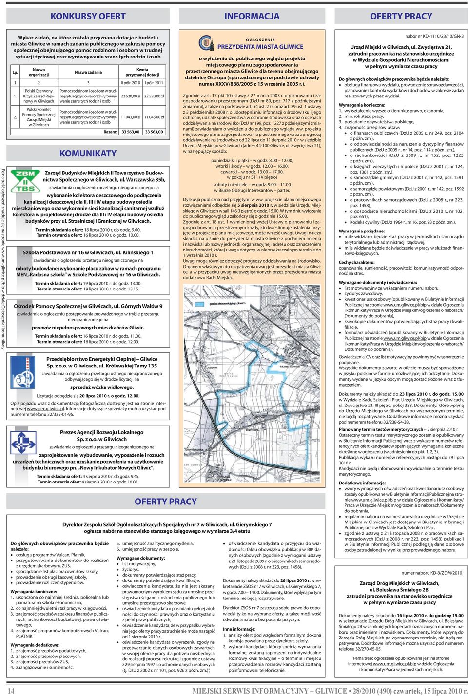 i osobom w trudnej sytuacji życiowej oraz wyrównywanie szans tych rodzin i osób Lp. Nazwa organizacji KOMUNIKATY Zarząd Budynków Miejskich II Towarzystwo Budownictwa Społecznego w Gliwicach, ul.