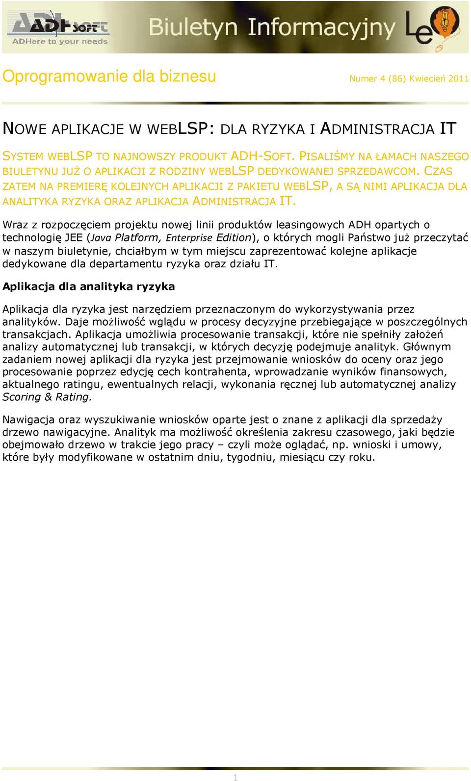 CZAS ZATEM NA PREMIERĘ KOLEJNYCH APLIKACJI Z PAKIETU WEBLSP, A SĄ NIMI APLIKACJA DLA ANALITYKA RYZYKA ORAZ APLIKACJA ADMINISTRACJA IT.