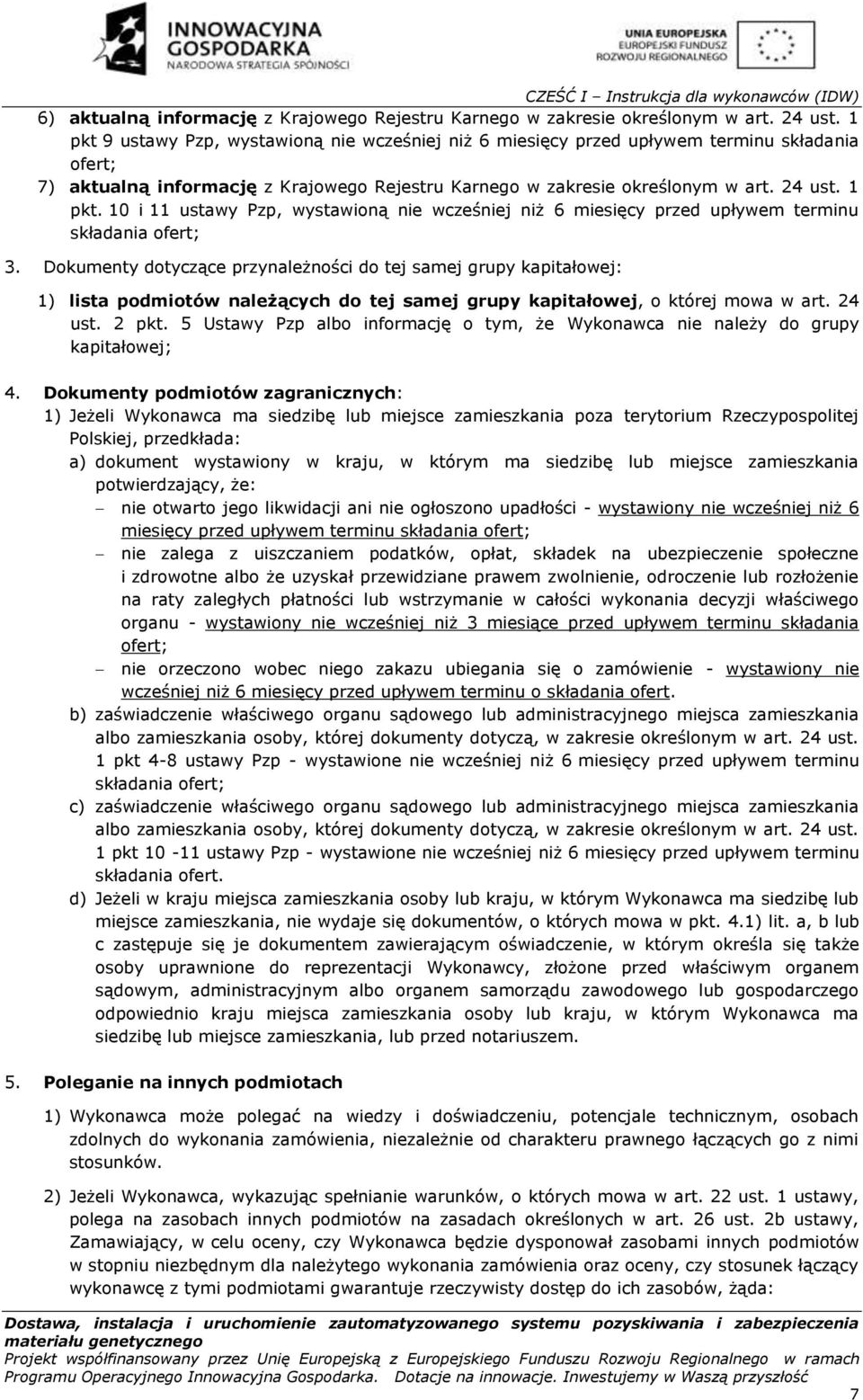 10 i 11 ustawy Pzp, wystawioną nie wcześniej niż 6 miesięcy przed upływem terminu składania ofert; 3.