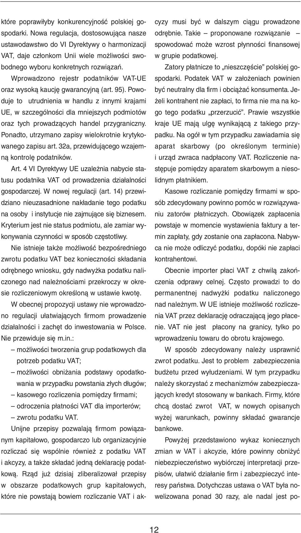 Wprowadzono rejestr podatników VAT-UE oraz wysoką kaucję gwarancyjną (art. 95).