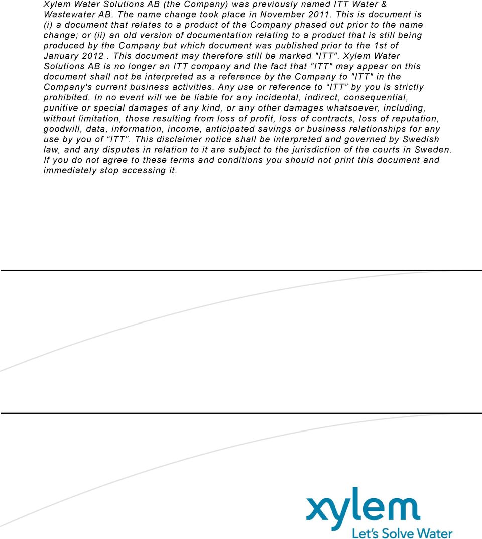 produced by the Company but which document was published prior to the 1st of January 2012. This document may therefore still be marked "ITT".