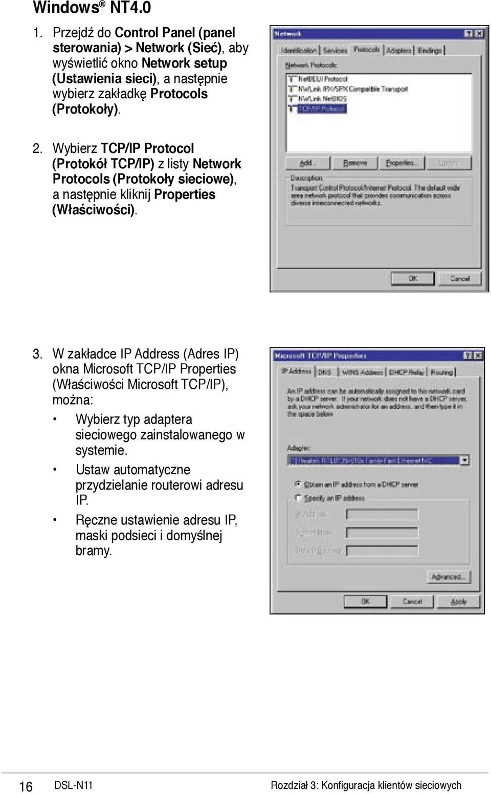 (Protokoły). 2. Wybierz TCP/IP Protocol (Protokół TCP/IP) z listy Network Protocols (Protokoły sieciowe), a następnie kliknij Properties (Właściwości). 3.