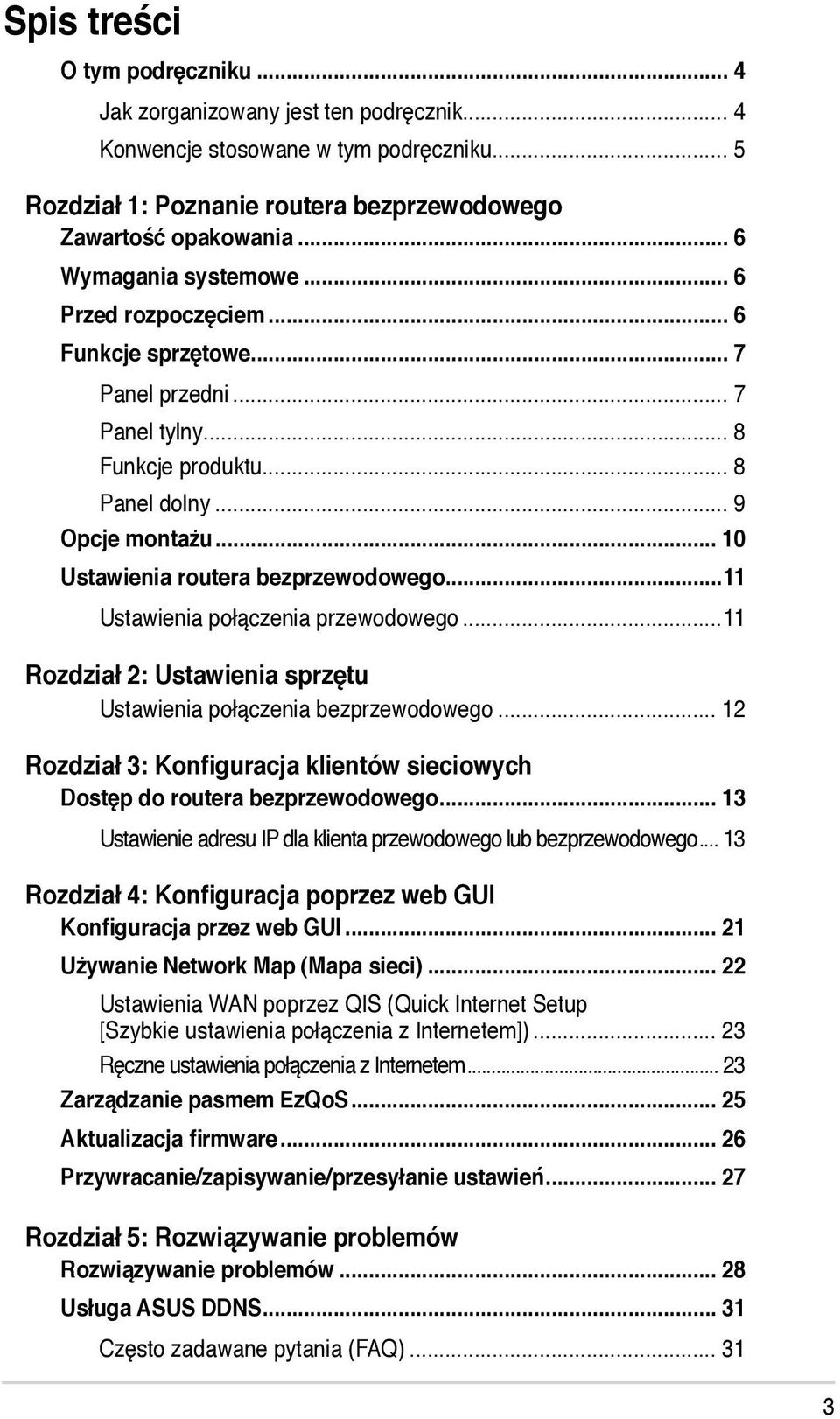 .. 10 Ustawienia routera bezprzewodowego...11 Ustawienia połączenia przewodowego...11 Rozdział 2: Ustawienia sprzętu Ustawienia połączenia bezprzewodowego.