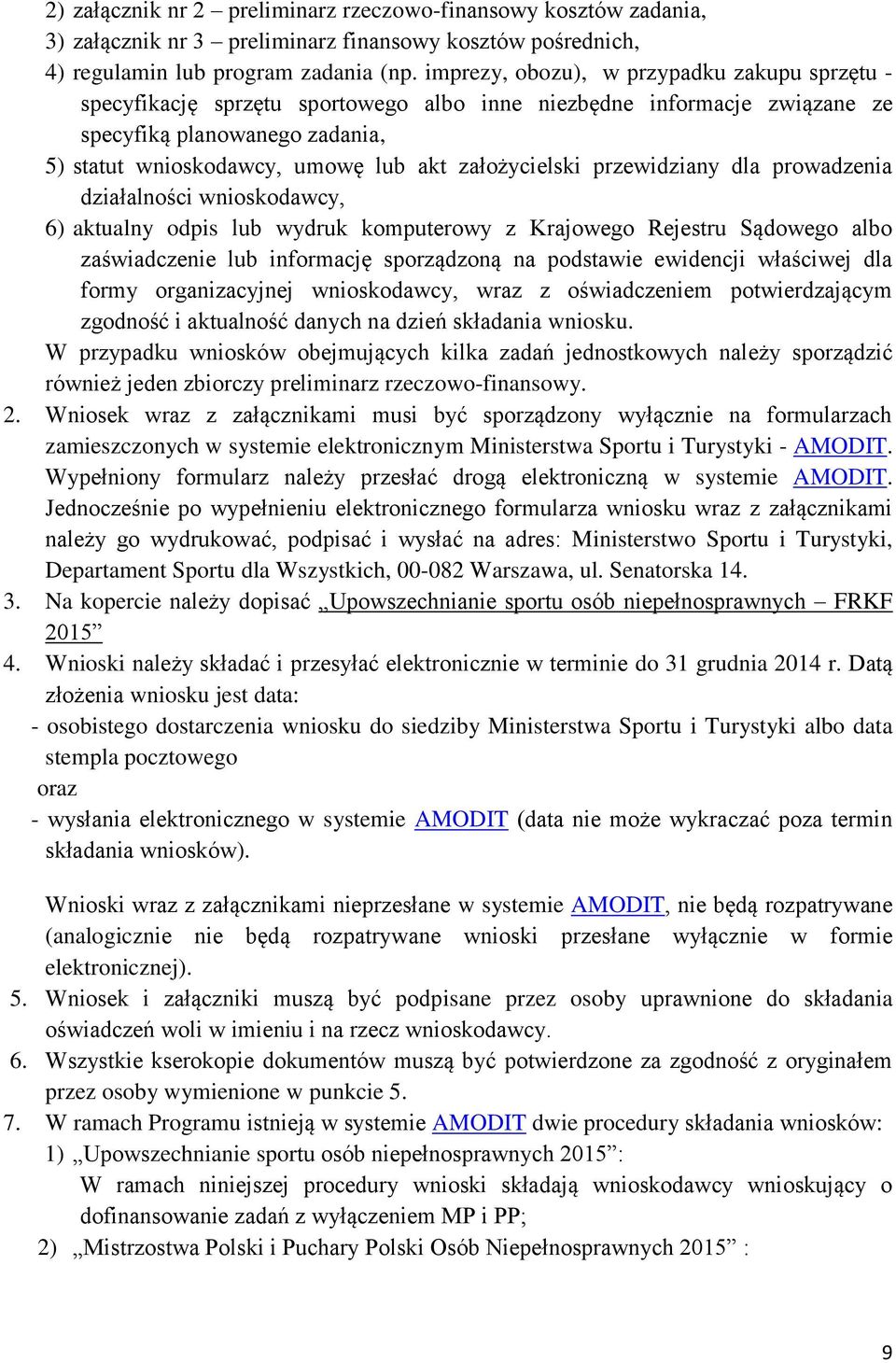 założycielski przewidziany dla prowadzenia działalności wnioskodawcy, 6) aktualny odpis lub wydruk komputerowy z Krajowego Rejestru Sądowego albo zaświadczenie lub informację sporządzoną na podstawie