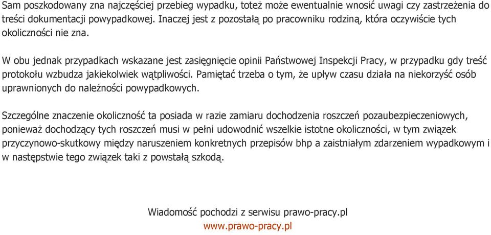 W obu jednak przypadkach wskazane jest zasięgnięcie opinii Państwowej Inspekcji Pracy, w przypadku gdy treść protokołu wzbudza jakiekolwiek wątpliwości.