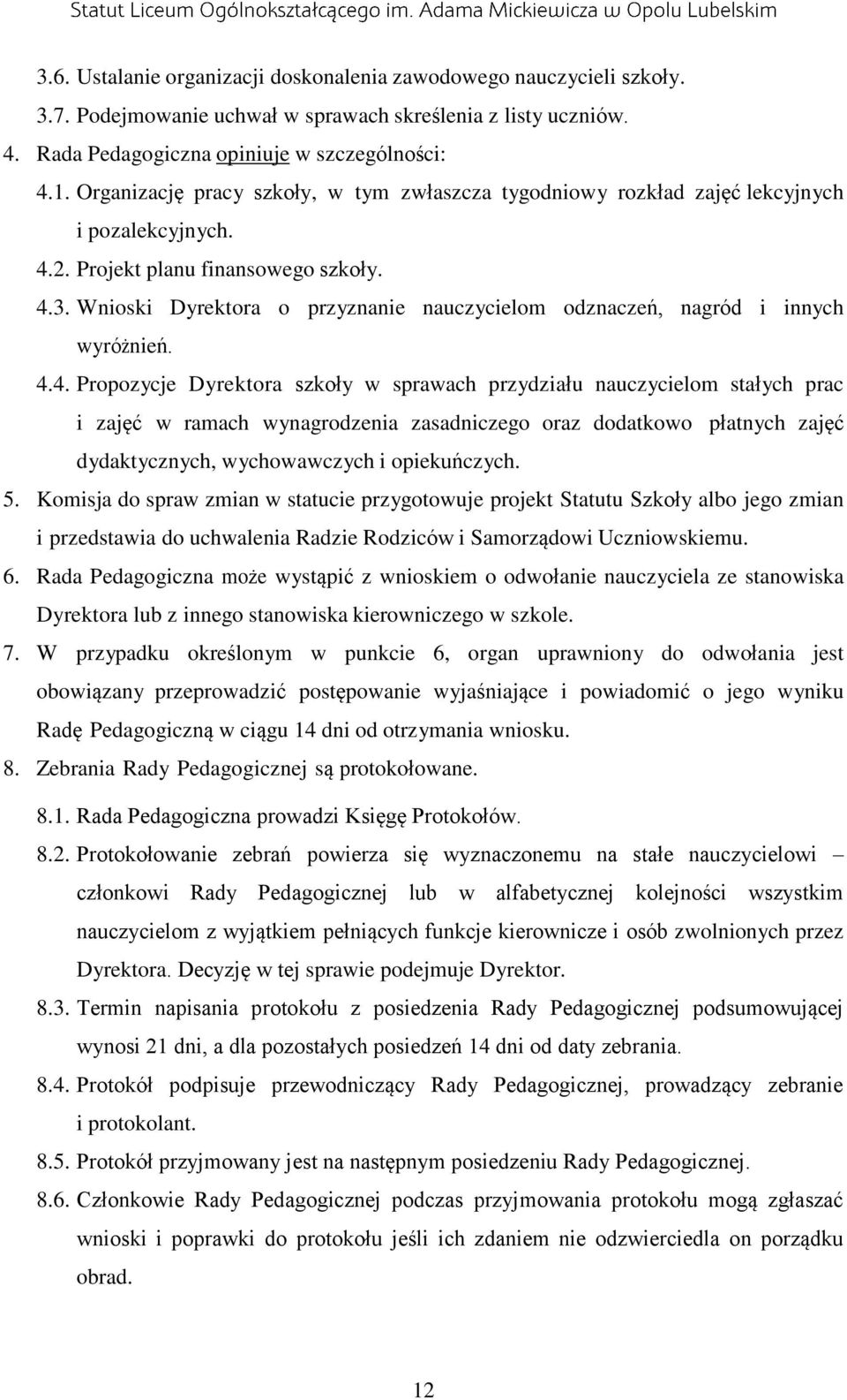 Wnioski Dyrektora o przyznanie nauczycielom odznaczeń, nagród i innych wyróżnień. 4.