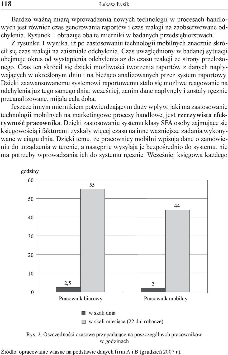 Czas uwzględniony w badanej sytuacji obejmuje okres od wystąpienia odchylenia aż do czasu reakcji ze strony przełożonego.