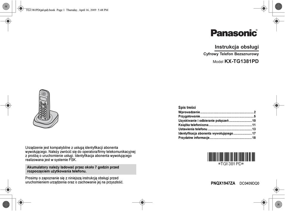 ..18 Urządzenie jest kompatybilne z usługą identyfikacji abonenta wywołującego. Należy zwrócić się do operatora/firmy telekomunikacyjnej zprośbą o uruchomienie usługi.