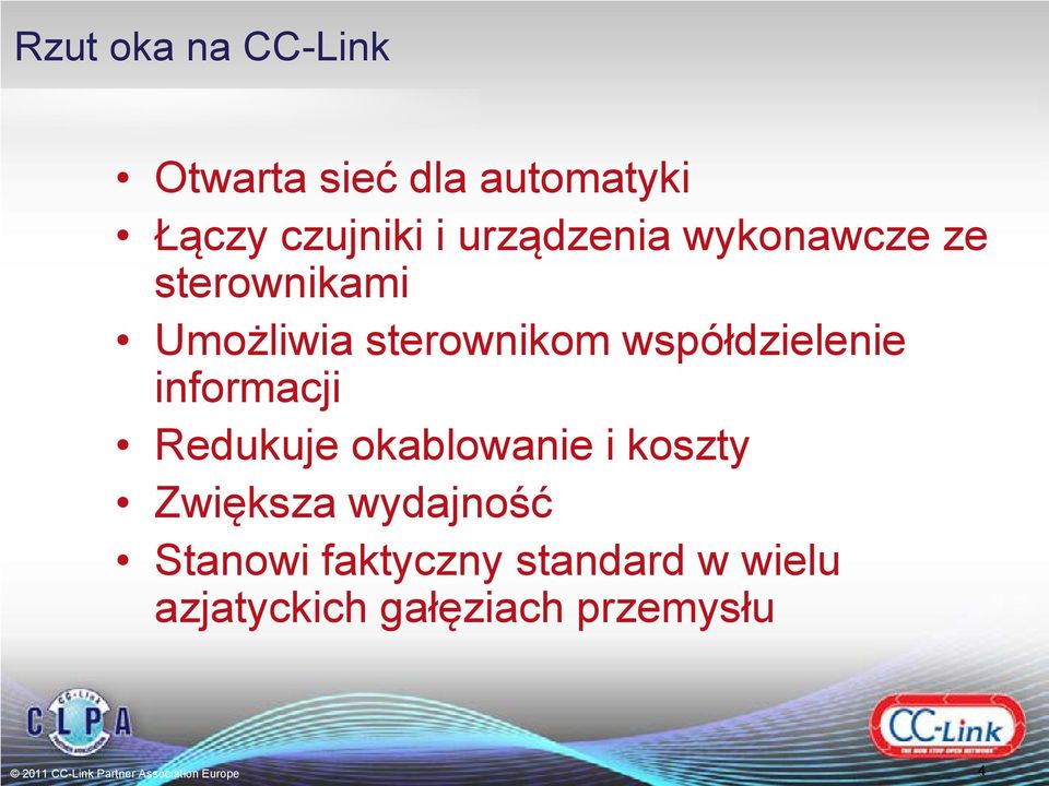 współdzielenie informacji Redukuje okablowanie i koszty Zwiększa